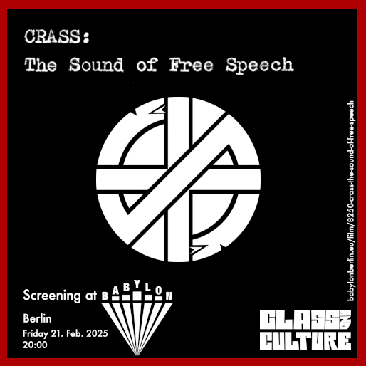 Crass – The Sound Of Free Speech / The film we have been working on for the past years is being screened in berlin this weekend, friday 21st of february 2025, 20:00 in babylon mitte. 